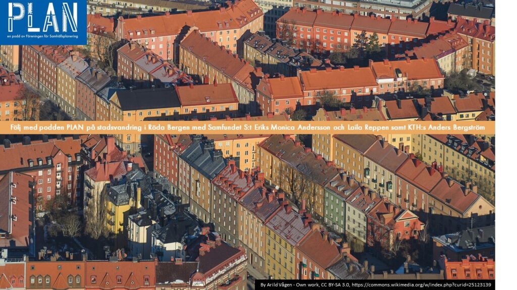 Podcasten PLAN sänder Stadsvandring i Röda Bergen med bl a Monica Andersson och Laila Reppen