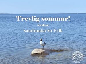 TREVLIG SOMMAR ÖNSKAR SAMFUNDET S:T ERIK