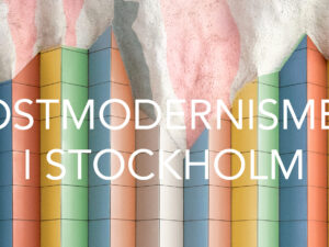 POSTMODERNISMEN I STOCKHOLM